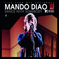 Mando Diao - Dance with Somebody (MTV Unplugged)