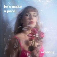 Ava King - Let's Make A Porn