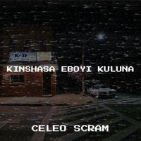 Celeo Scram - Kinshasa Eboyi Kuluna