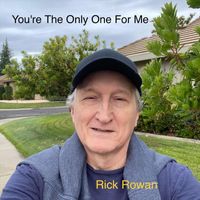 Rick Rowan - You're the Only One for Me
