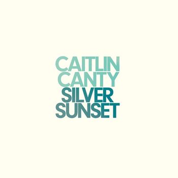 Caitlin Canty - Silver Sunset