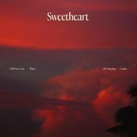 Sweetheart - I Will Love You When The Morning Comes