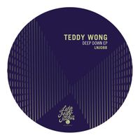 Teddy Wong - Deep Down EP