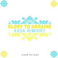 Kasa Remixoff - Glory to Ukraine