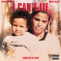 French Montana - I Can't Lie (with Kodak Black) [Versions] (Explicit)