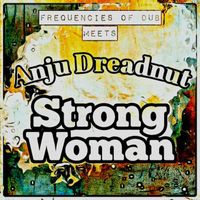 Frequencies of Dub & Anju Dreadnut - Strong Woman