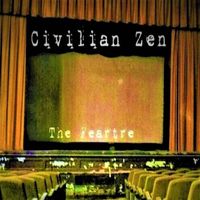 Civilian Zen - The Feartre