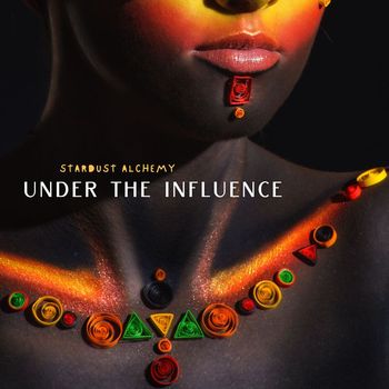 Stardust Alchemy - Under The Influence