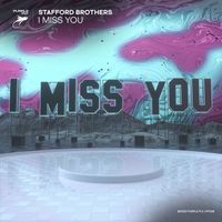 Stafford Brothers - I Miss You