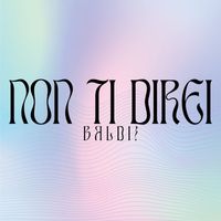 Baldi! - Non ti direi