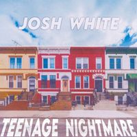 Josh White - Teenage Nightmare
