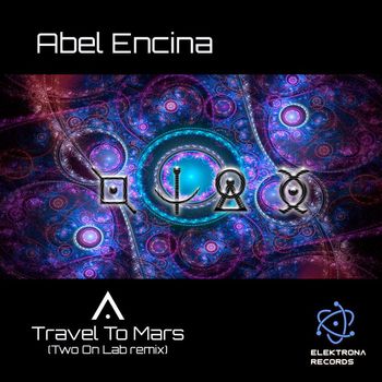 Abel Encina - Travel To Mars (Two On Lab Remix)