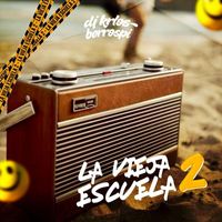 DJ Krlos Berrospi - La Vieja Escuela 2 (Explicit)