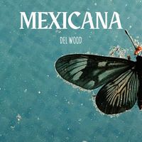Del Wood - Mexicana - Del Wood