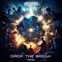 Cirrus - Drop The Break (25th Anniversary Remastered Deluxe Version)