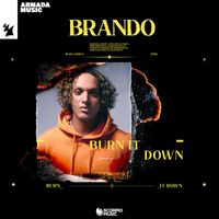 Brando - Burn It Down
