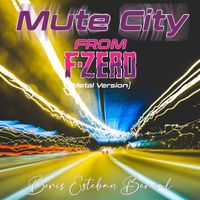Boris Esteban Bernal - Mute City (From "F-Zero") [Metal Version]