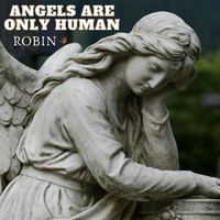 Robin - Angels Are Only Human