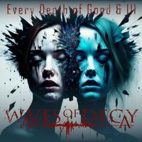 Waves of Decay - Every Depth of Good and Ill