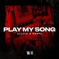 Sllash & Doppe - Play My Song