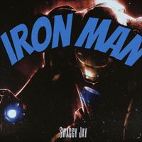 Swaggy Jay - Iron Man