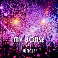 My House - Jungle