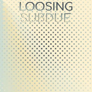 Various Artists - Loosing Subdue