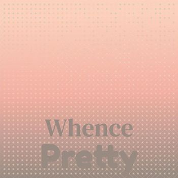 Various Artists - Whence Pretty