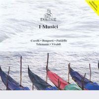 I Musici - I Musici : Corelli • Bonporti • Paisiello • Telemann • Vivaldi