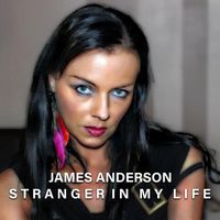 James Anderson - Stranger in My Life
