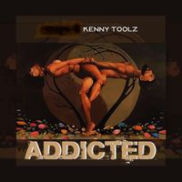 Kenny Toolz - Addicted