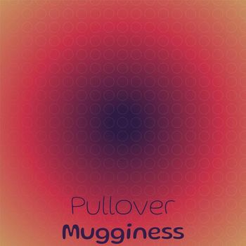 Various Artists - Pullover Mugginess