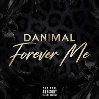 Danimal - Forever Me (Explicit)