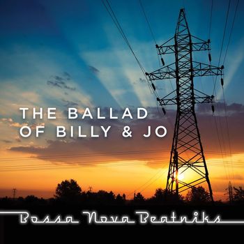 Bossa Nova Beatniks - The Ballad of Billy & Jo