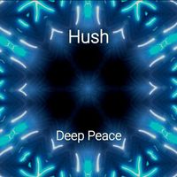 Hush - Deep Peace