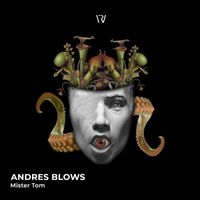 Andres Blows - Mister Tom