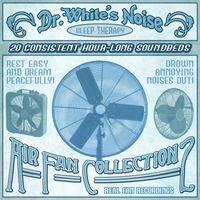 Dr. White's Noise - Air Fan Collection 2