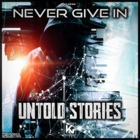 Untold Stories - Never Give In