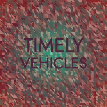 Various Artists - Timely Vehicles