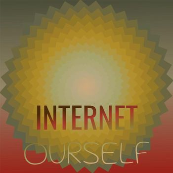 Various Artists - Internet Ourself
