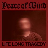 Peace Of Mind - Life Long Tragedy