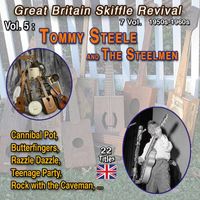 Tommy Steel And The Steelmen - Great Britain Skiffle Revival 1950s - 1960s - 7 Vol. Vol 5. : Tommy Steel and The Steelmen (22 Hits)