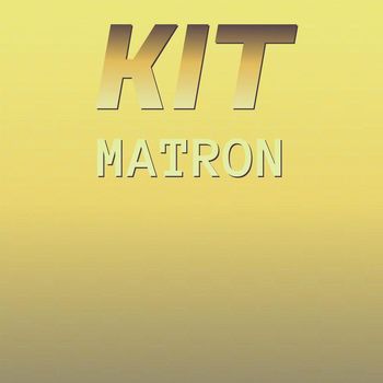 Various Artists - Kit Matron