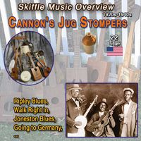 Cannon's Jug Stompers - Skiffle Music Overview USA - 1920s-1940s Cannon's Jug Stomper (22 Titles)