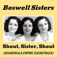 The Boswell Sisters - Shout, Sister, Shout (Soundtrack Boardwalk Empire)