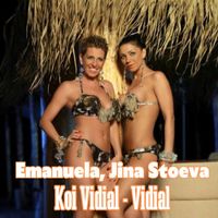 Emanuela, Jina Stoeva - Koi Vidial - Vidial
