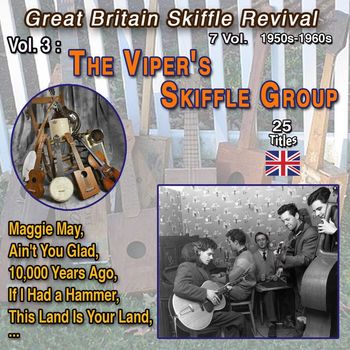 The Vipers Skiffle Group - Great Britain Skiffle Revival 1950 - 1960 - 7 Vol. Vol.3 : The Vipers Skiffle Group (25 Hits)