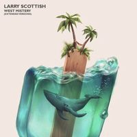 Larry Scottish - West Mistery (Extended Versions)