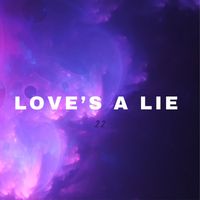 22 - Love's a Lie (Explicit)