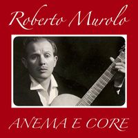 Roberto Murolo - Anema E Core